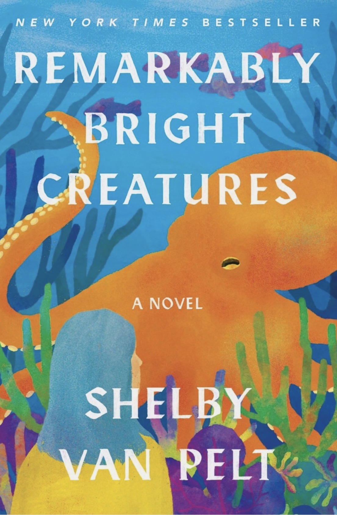 Remarkably Bright Creatures by Shelby Van Pelt