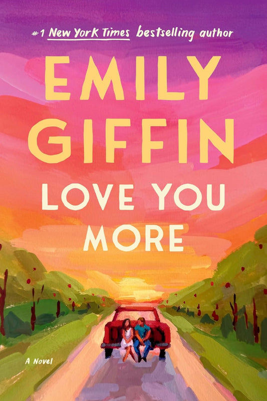 Love You More by Emily Giffin