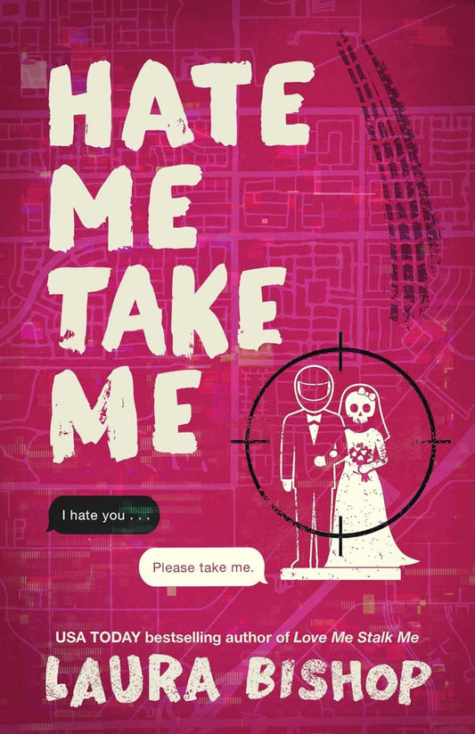 Hate Me, Take Me by Laura Bishop
